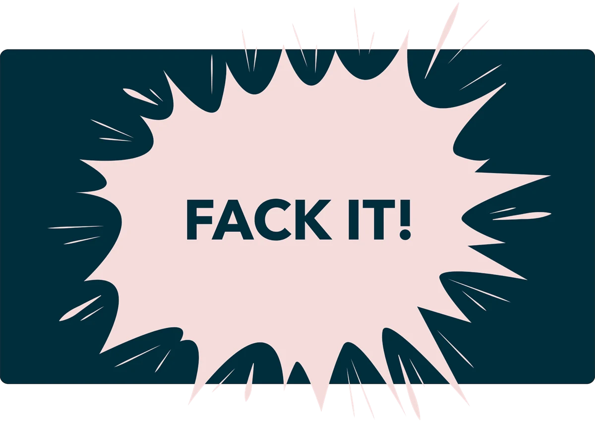 "Fack it"-splasch